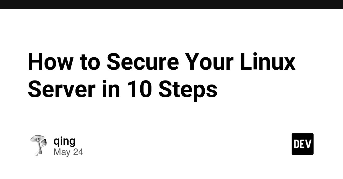 10步搞定Linux服务器安全加固，新手也能上手