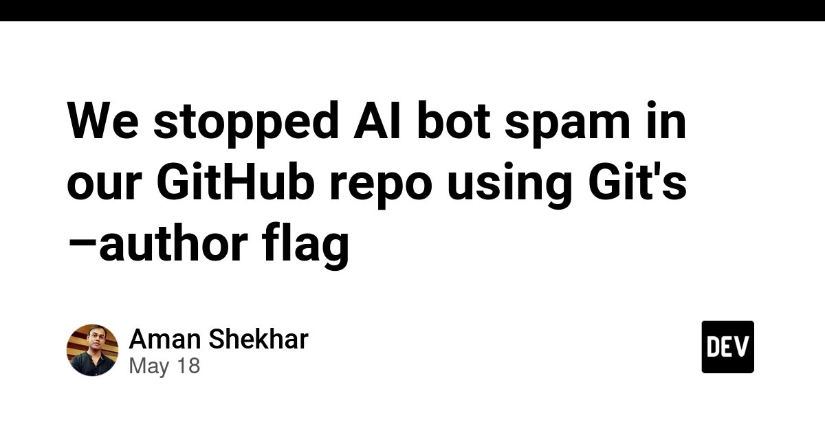 AI入门实战：用Git –author标记阻止机器人垃圾提交